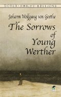 Sorrows of Young Werther (Dover Thrift Editions), The Sorrows of Young Werther (Dover Thrift Editions), The
