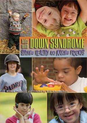 Kids with Down Syndrome: Staying Healthy and Making Friends Kids with Down Syndrome: Staying Healthy and Making Friends