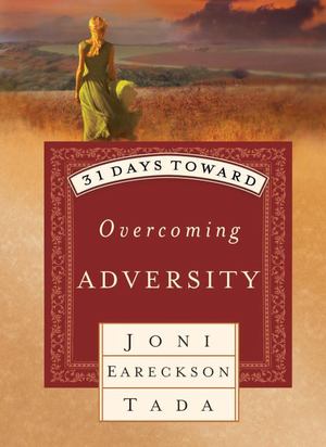31 Days Toward Overcoming Adversity 31 Days Toward Overcoming Adversity