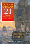 21: The Final Unfinished Voyage of Jack Aubrey: Including Facsimile of the Manuscript 21: The Final Unfinished Voyage of Jack Aubrey: Including Facsimile of the Manuscript