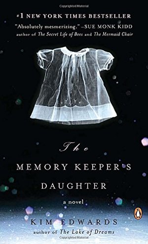 Memory Keeper's Daughter: A Novel, The Memory Keeper's Daughter: A Novel, The