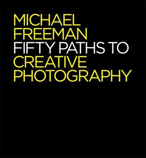 50 Paths to Creative Photography 50 Paths to Creative Photography