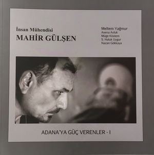 Adana'ya Güç Verenler I - Mahir Gülşen Adana'ya Güç Verenler I - Mahir Gülşen