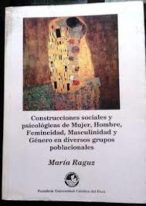 Construcciones sociales y psicológicas de mujer, hombre, femineidad, masculinidad y género en diversos grupos poblacionales Construcciones sociales y psicológicas de mujer, hombre, femineidad, masculinidad y género en diversos grupos poblacionales