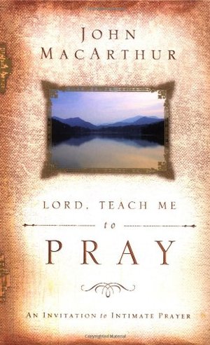 Lord, Teach Me to Pray Lord, Teach Me to Pray