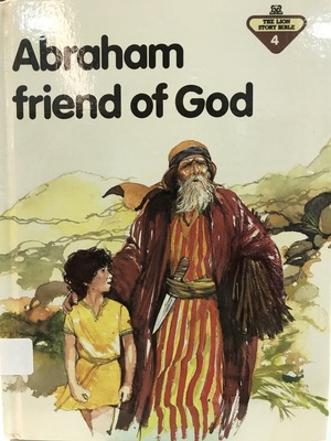 Abraham, Friend of God (Lion Story Bible) Abraham, Friend of God (Lion Story Bible)