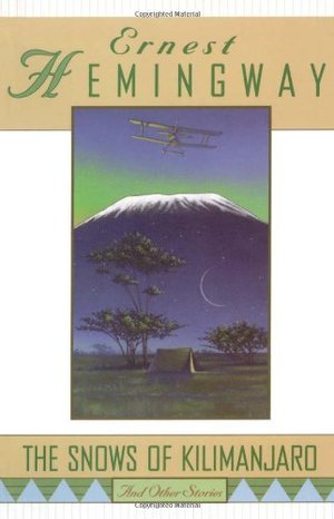 Snows of Kilimanjaro and Other Stories, The Snows of Kilimanjaro and Other Stories, The