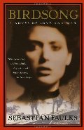 Birdsong: A Novel of Love and War Birdsong: A Novel of Love and War