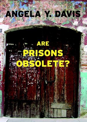 Are Prisons Obsolete? Are Prisons Obsolete?