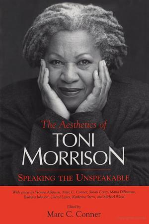 Aesthetics of Toni Morrison, The Aesthetics of Toni Morrison, The