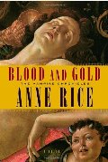 Blood and Gold (Vampire Chronicles) Blood and Gold (Vampire Chronicles)
