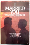 I married you I married you