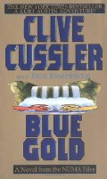 Blue Gold: A Novel from the NUMA Files Blue Gold: A Novel from the NUMA Files