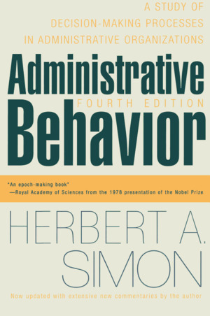 Administrative Behavior, 4th Edition Administrative Behavior, 4th Edition