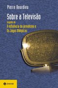 Sobre a Televisão. Seguido de a Influência do Jornalismo e os Jogos Olímpicos (Em Portuguese do Brasil) Sobre a Televisão. Seguido de a Influência do Jornalismo e os Jogos Olímpicos (Em Portuguese do Brasil)
