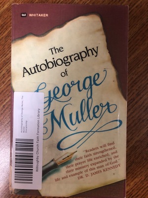 Autobiography of George Muller, The Autobiography of George Muller, The