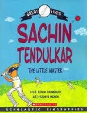 Scholastic Biographies: Sachin Tendulkar Scholastic Biographies: Sachin Tendulkar
