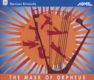 Birtwistle: The Mask of Orpheus Birtwistle: The Mask of Orpheus