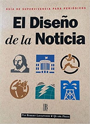 El diseño de la noticia
(Español) Tapa dura – 4 junio 1992 El diseño de la noticia
(Español) Tapa dura – 4 junio 1992