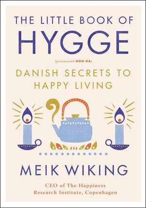 Little Book of Hygge, The Little Book of Hygge, The
