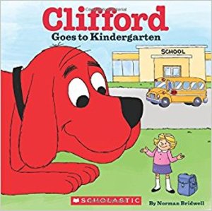 Clifford Goes to Kindergarten Clifford Goes to Kindergarten