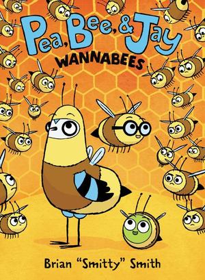 Pea, Bee, and Jay #2: Wannabees Pea, Bee, and Jay #2: Wannabees