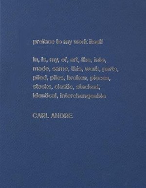 Carl Andre : Sculpture as Place, 1958-2010 Carl Andre : Sculpture as Place, 1958-2010
