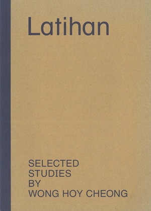 LATIHAN: Selected Studies by Wong Hoy Cheong LATIHAN: Selected Studies by Wong Hoy Cheong