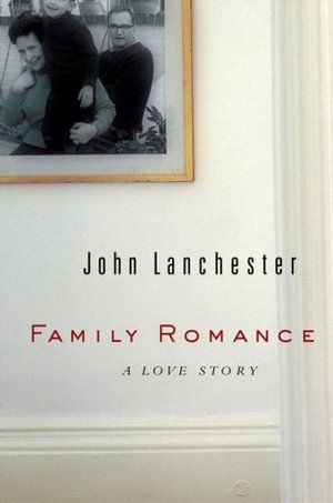 Family Romance: A Love Story Family Romance: A Love Story