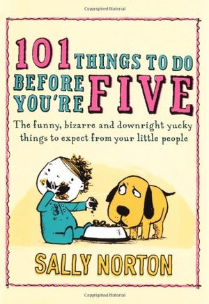 101 Things To Do Before You're Five 101 Things To Do Before You're Five