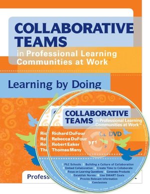 Collaborative Teams in Professional Learning Communities at Work Collaborative Teams in Professional Learning Communities at Work