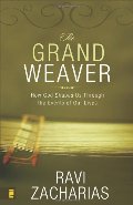 Grand Weaver: How God Shapes Us through the Events in Our Lives, The Grand Weaver: How God Shapes Us through the Events in Our Lives, The