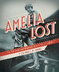Amelia Lost: The Life and Disappearance of Amelia Earhart Amelia Lost: The Life and Disappearance of Amelia Earhart