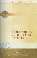 Christology of the Later Fathers (Library of Christian Classics) Christology of the Later Fathers (Library of Christian Classics)