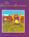 Beautiful Butterfly: A Folktale from Spain, The Beautiful Butterfly: A Folktale from Spain, The