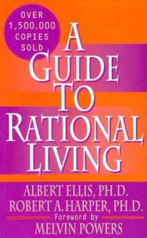 Guide to Rational Living, A Guide to Rational Living, A