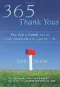 365 Thank Yous: The Year a Simple Act of Daily Gratitude Changed My Life 365 Thank Yous: The Year a Simple Act of Daily Gratitude Changed My Life