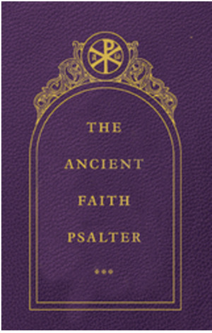 Ancient Faith Psalter, The Ancient Faith Psalter, The