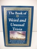 Book of Weird and Unusual Trivia, The Book of Weird and Unusual Trivia, The