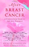 After Breast Cancer: A Common-Sense Guide to Life After Treatment After Breast Cancer: A Common-Sense Guide to Life After Treatment