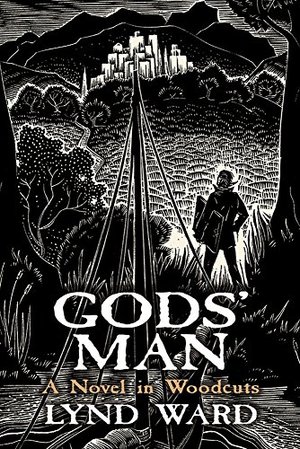 Gods' Man: A Novel in Woodcuts Gods' Man: A Novel in Woodcuts