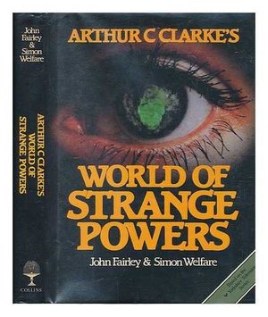 Arthur C.Clarke's World of Strange Powers Arthur C.Clarke's World of Strange Powers