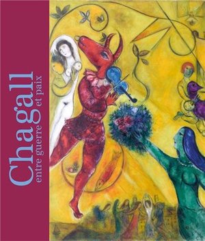 Chagall entre guerre et paix Chagall entre guerre et paix