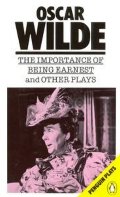 Importance of Being Earnest and Other Plays (Plays, Penguin), The Importance of Being Earnest and Other Plays (Plays, Penguin), The