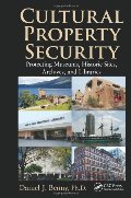 Cultural Property Security: Protecting Museums, Historic Sites, Archives, and Libraries Cultural Property Security: Protecting Museums, Historic Sites, Archives, and Libraries