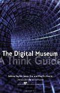 Digital Museum: A Think Guide, The Digital Museum: A Think Guide, The