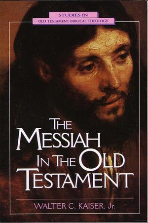 Messiah in the Old Testament, The Messiah in the Old Testament, The