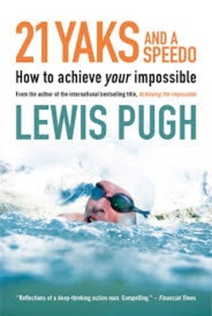 21 Yaks and a Speedo: How to Achieve Your Impossible 21 Yaks and a Speedo: How to Achieve Your Impossible