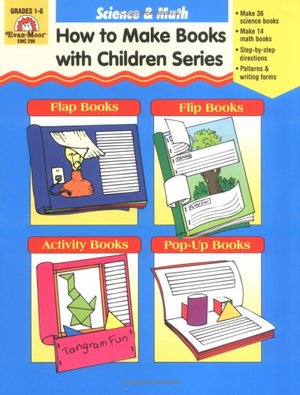 How to Make Books with Children: Science & Math How to Make Books with Children: Science & Math