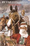 By Far Euphrates: A Tale on Armenia in the 19th Century - JF ALC By Far Euphrates: A Tale on Armenia in the 19th Century - JF ALC